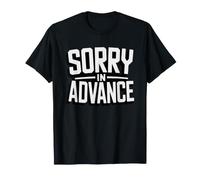 Preemptive Apologizer Who Says Sorry Before Doing Anything T-Shirt
