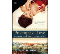 Preemptive Love: Pursuing Peace One Heart at a Time