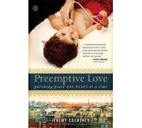Preemptive Love: Pursuing Peace One Heart at a Time