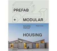 Prefab & Modular Housing: back again - and better than ever by Sibylle Kramer Ha