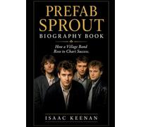 Prefab Sprout Biography Book: How a Village Band Rose to Chart Success