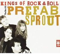Prefab Sprout - Kings of Rock 'n' Roll: The Best of Prefab Sprout