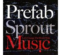 Prefab Sprout - Let''s Change The World With M