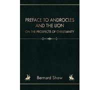 Preface to Androcles and the Lion: On The Prospects of Christianity