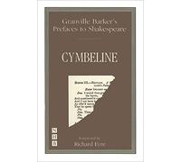 Preface to Cymbeline (Granville Barker's Prefaces to Shakespeare)