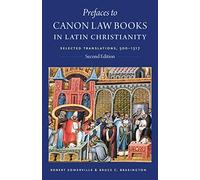 Prefaces to Canon Law Books in Latin Christianity: Selected Translations, 500-1317 (Studies in Medieval and Early Modern Canon Law)