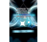 PrefaceThe Haunting of Potential, Being Followed by the Ghost of Who You Could Have Been