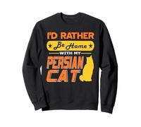 Prefer My Persian Cat Over Anywhere Else Sweatshirt