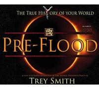 PreFlood: An Easy Journey Into the PreFlood World by Trey Smith: 1 (Preflood to Nimrod to Exodus)