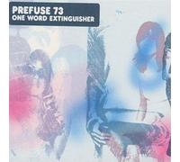 Prefuse 73 - One Word Extinguisher