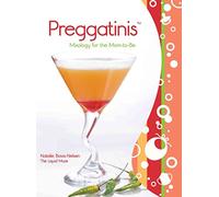 Preggatinis™: Mixology For The Mom-To-Be