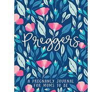 Preggers: A Pregnancy Journal for Moms to Be