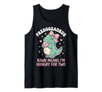 Preggosaurus Rawr Means I'm Hungry for Two Dino T-Rex Lover Tank Top