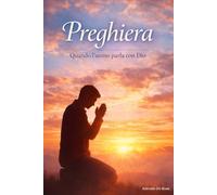 Preghiera: Quando l'uomo parla con Dio