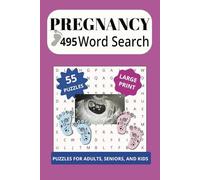 Pregnancy 495 Word Search: A fun gift for expectant mothers and fathers to be, as well as for children expecting a sibling. Great for baby shower gifts.