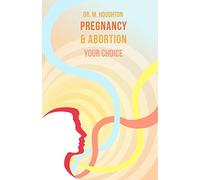 Pregnancy and Abortion Your Choice