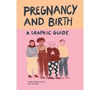 Pregnancy and Birth: A Graphic Guide (Graphic Guides)