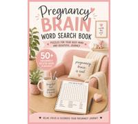 Pregnancy Brain Word Search Book: Word Search Puzzles to Calm Your Busy Mind During Your Beautiful Journey into Motherhood