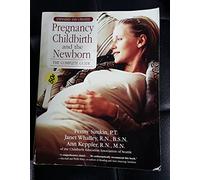 Pregnancy, Childbirth, and the Newborn: The Complete Guide