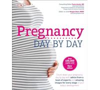 Pregnancy Day By Day: An Illustrated Daily Countdown to Motherhood, from Conception to Childbirth and