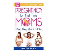 Pregnancy: For The First Time Moms, What They Don't Tell You