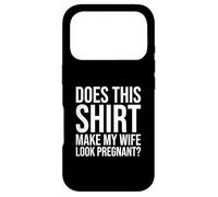 Pregnancy Husband Does This Make My Wife Look Pregnant Case for iPhone 17 Pro