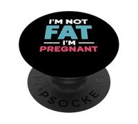 Pregnancy I'm Not Fat I'm Pregnant Pregnancy PopSockets Adhesive PopGrip