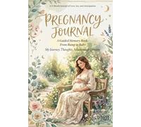 PREGNANCY JOURNAL: A Guided Memory Book:From Bump to Baby -My Journey-Thoughts-Milestones Dream