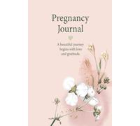 Pregnancy journal: A Guided Weekly Planner to Track Baby's Growth, Health, Appointments, Milestones, Memories, and Birth Preparation