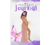Pregnancy Journal | Capturing the Memories:: Mindfulness, Essential Notes, Symptom Tracker, Reflections, Planning, and Wellbeing Keepsake