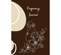 Pregnancy Journal: First Time Mama (and All Mamas)