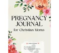 Pregnancy Journal for Christian Moms: 40 Weeks bible devotional prayers for first time parents| baby memory book