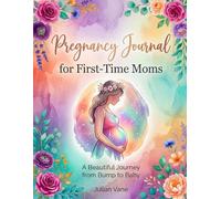 Pregnancy Journal for First Time Moms: W y Week Memory Book, Guided Prompts, Baby Growth Tracker, Doctor Visits,