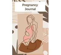 Pregnancy Journal, Planner, Belly Book: Beautiful Cream & Brown Modern Style Journal is a Must Have Item for first time mom to keep her pregnancy ... Woman. Beautiful Keepsake for First Time Mom