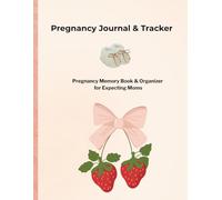 Pregnancy Journal & Tracker -: Strawberry Cover Design, 8.5" x 11" Pregnancy Memory Book & Organizer for Expecting Moms