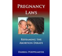 Pregnancy Laws: Reframing the Abortion Debate