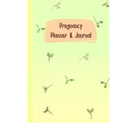 Pregnancy Planner & Journal: For Moms-to-be: Doctor Appointment Tracker, Weekly logs, Nutrition & Hydration Logs, Birth Preparation, Due Date & Birth Information,120 Pages, 6”x9”.