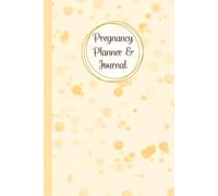 Pregnancy Planner & Journal: Memory book for moms-to-be: come with Doctor Appointment Tracker, Weekly activities tracker, Nutrition & Hydration Logs, ... Date & Birth Information,120 Pages, 6”x9”.