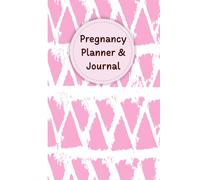Pregnancy Planner & Journal: Memory book for Moms-to-Be: include with Doctor Appointment Tracker, Weekly activities tracker, Nutrition & Hydration ... Date & Birth Information,120 Pages, 6”x9”.