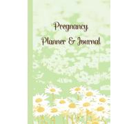 Pregnancy Planner & Journal: Memory book for Moms-to-Be: Weekly activities tracker, Nutrition & Hydration Logs, Doctor Appointment Tracker, Birth ... Date & Birth Information,120 Pages, 6”x9”.