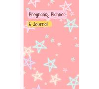 Pregnancy Planner & Journal: Organize every step of Your motherhood journey with this 120-Page memory book - Doctor Appointment Tracker, Weekly ... Undated Calendar & Birth Information (6x9)”.