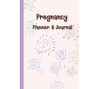 Pregnancy Planner & Journal: Organize every step of Your motherhood journey with this 120-Page memory book - Undated Calendar, Birth Preparation, ... logs, Doctor Appointment Tracker (6x9)”.