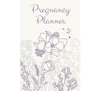 Pregnancy Planner: Track and Organize Your Pregnancy Each Week - A Great Gift for Mom to Be and Newly Pregnant Moms Journal