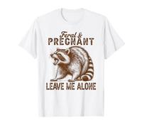 Pregnancy Raccoon Maternity Feral Pregnant Leave Me Alone T-Shirt