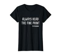 Pregnancy Reveal, Always Read The Fine Print I'm Pregnant T-Shirt