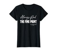 Pregnancy Reveal, Always Read The Fine Print I'm Pregnant T-Shirt