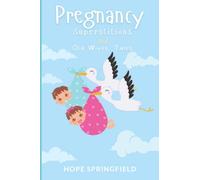 Pregnancy Superstitions and Old Wives' Tales