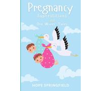 Pregnancy Superstitions and Old Wives' Tales (Superstitions, Folklore, Myth and Magic from Around the World)