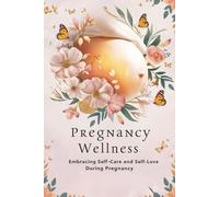 Pregnancy Wellness: Embracing Self-Care And Self-Love During Pregnancy