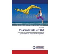 Pregnancy with low BMI: Effects of low BMI during pregnancy in terms of preterm delivery and low birth weight fetus
